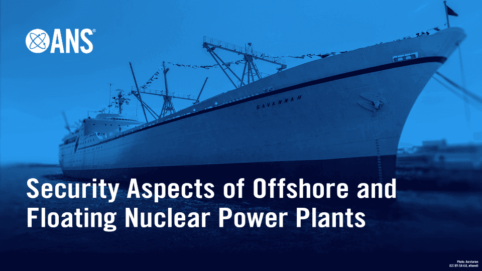 ANS's webinar on security in floating and offshore nuclear power